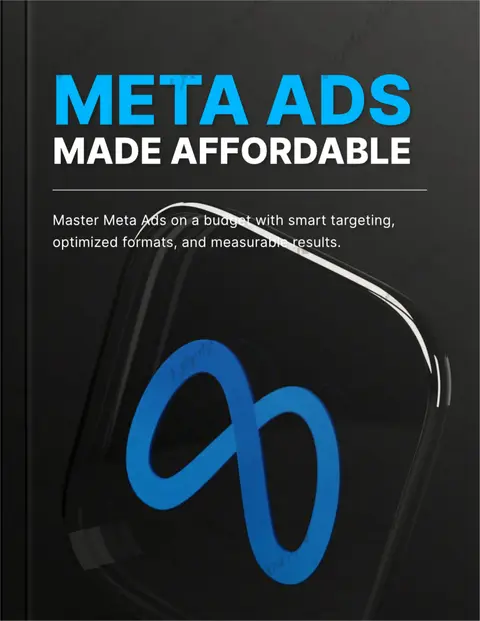 META ADS MADE AFFORDABLE : master meta ads on a budget with smart targeting, optimized formats and measureable results