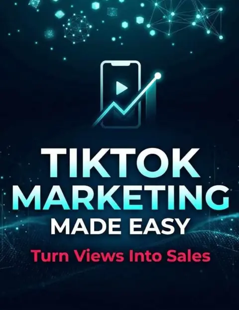 TIKTOK MARKETING MADE EASY : turn views into sales